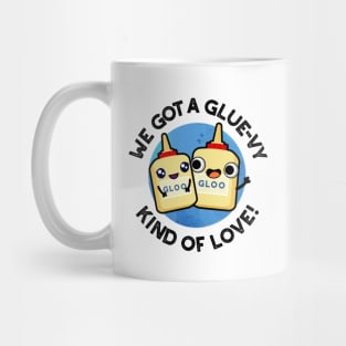 We Got A Glue-vy Kind Of Love Cute Glue Pun Mug